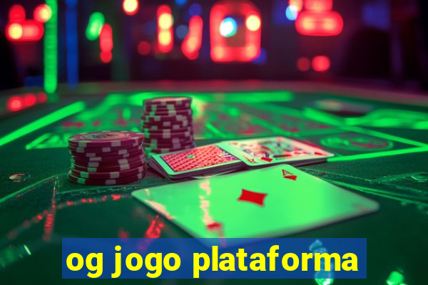 og jogo plataforma